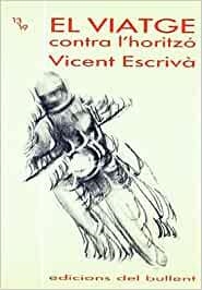 VIATGE CONTRA L'HORITZÓ | 9788486390136 | ESCRIVÀ, VICENT