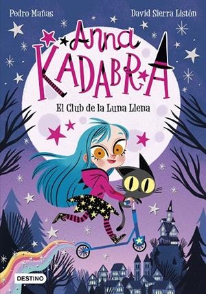 ANNA KADABRA 01. EL CLUB DE LA LUNA LLENA | 9788408223238 | MAÑAS, PEDRO