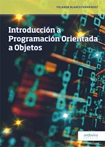 INTRODUCCION A LA PROGRAMACION ORIENTADA A OBJETOS | 9788412150902 | BLANCO FERNANDEZ, YOLANDA