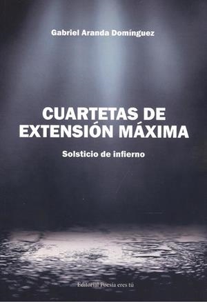 CUARTETAS DE EXTENSION MAXIMA | 9788417754372 | ARANDA DOMÍNGUEZ, GABRIEL