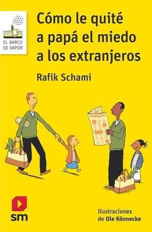CÓMO LE QUITÉ A PAPÁ EL MIEDO A LOS EXTRANJEROS | 9788413183237 | SCHAMI, RAFIK