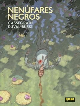 NENÚFARES NEGROS | 9788467940527 | CASSEGRAIN / DUVAL / BUSSI