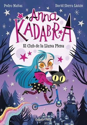 ANNA KADABRA 01. EL CLUB DE LA LLUNA PLENA | 9788491379744 | MAÑAS, PEDRO