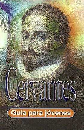 CERVANTES. GUIA PARA JOVENES | 9788489804913 | GARRALON, ANA