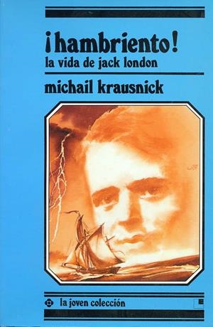 HAMBRIENTO. VIDA DE JACK LONDON | 9788485334735 | KRAUSNICK, MICHA