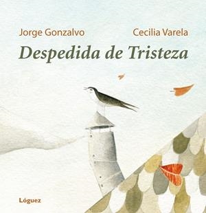 DESPEDIDA DE LA TRISTEZA | 9788496646728 | GONZALVO, JORGE