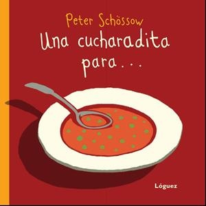 CUCHARADITA PARA..., UNA | 9788496646612 | SCHOSSOW, PETER
