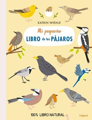 MI PEQUEÑO LIBRO DE PAJAROS | 9788494818349 | WIEHLE, KATRIN
