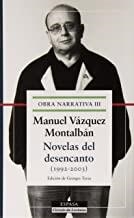 NOVELAS DEL DESENCANTO OBRA NARRATIVA III | 9788467045949 | VÁZQUEZ MONTALBAN, MANUEL