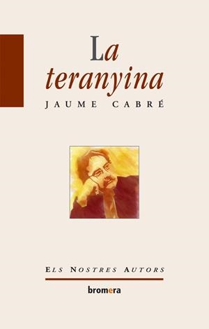 TERANYINA, LA | 9788498240405 | CABRÉ, JAUME