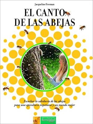 CANTO DE LAS ABEJAS, EL | 9788494826740 | FREEMAN, JACQUELINE