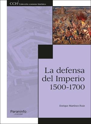 DEFENSA DEL IMPERIO, LA. 1500-1700 | 9788428342728 | MARTÍNEZ RUIZ, ENRIQUE