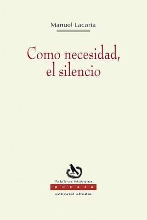 COMO NECESIDAD, EL SILENCIO | 9788412144925 | LACARTA, MANUEL