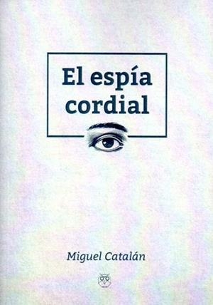 ESPÍA CORDIAL, EL | 9788412062144 | CATALAN, MIGUEL