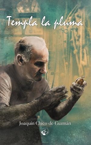 TEMPLA LA PLUMA | 9788412007121 | CHICO DE GUZMAN SINTAS, JOAQUIN