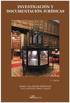 INVESTIGACION Y DOCUMENTACION JURIDICAS | 9788413245751 | VILLASEÑOR RODRÍGUEZ, ISABEL/GÓMEZ GARCÍA, JUAN ANTONIO
