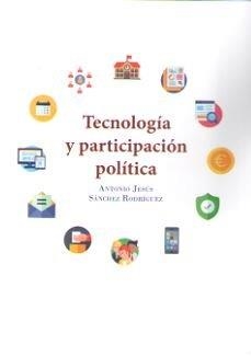 TECNOLOGIA Y PARTICIPACION POLITICA | 9788413243979 | SANCHEZ RODRIGUEZ, ANTONIO JESUS