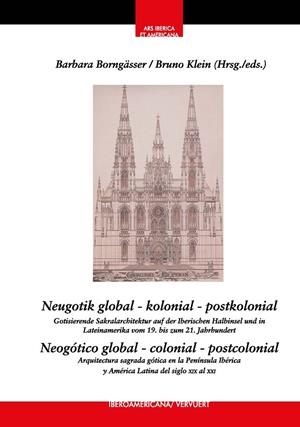 NEUGOTIK GLOBAL KOLONIAL POSTKOLONIAL | 9788491921172 | BORNGASSER, BARBARA / KLEIN, BRUNO