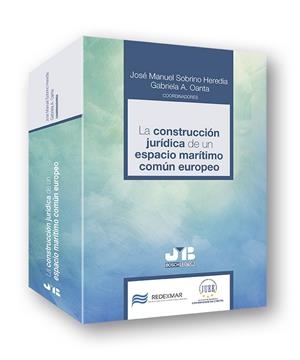 CONSTRUCCIÓN JURÍDICA DE UN ESPACIO MARÍTIMO COMÚN EUROPEO, LA | 9788412137644 | SOBRINO HEREDIA, JOSE MANUEL