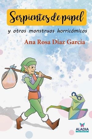 SERPIENTES DE PAPEL Y OTROS MONSTRUOS HORRICÓMICOS | 9788412117523 | DIAZ GARCIA, ANA ROSA
