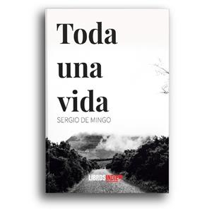 TODA UNA VIDA | 9788418112768 | DE MINGO, SERGIO