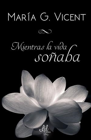 MIENTRAS LA VIDA SOÑABA | 9788417763435 | GARCIA VICENT, MARIA