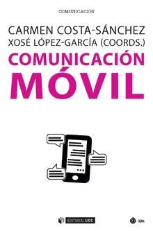 COMUNICACIÓN MÓVIL | 9788491805694 | COSTA-SANCHEZ, CARMEN / LOPEZ-GARCIA, XOSE