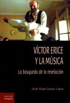 VICTOR ERICE Y LA MUSICA. LA BUSQUEDA DE LA REVELACION | 9788412077551 | LAZARO PEREZ, JOSE ANGEL