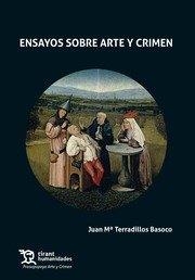 ENSAYOS SOBRE ARTE Y CRIMEN | 9788417706753 | TERRADILLOS BASOCO, JUAN Mª
