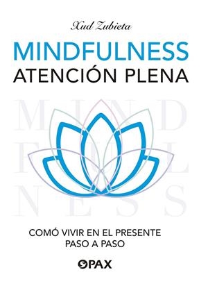 MINDFULNESS ATENCIÓN PLENA | 9786079472733 | ZUBIETA, XUD