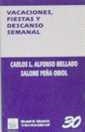 VACACIONES, FIESTAS Y DESCANSO SEMANAL | 9788480023177 | ALFONSO MELLADO, CARLOS L. / PEÑA OBIOL, SALOMÉ