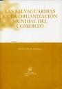 SALVAGUARDIAS EN LA ORGANIZACIÓN MUNDIAL DEL COMERCIO, LAS | 9788484565482 | MARTÍN RODRÍGUEZ, PABLO J.
