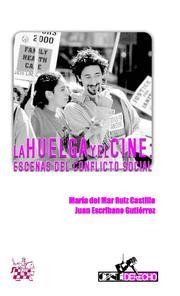 HUELGA Y EL CINE, LA : ESCENAS DEL CONFLICTO SOCIAL | 9788484567684 | RUIZ CASTILLO, MARÍA DEL MAR / ESCRIBANO GUTIÉRREZ, JUAN