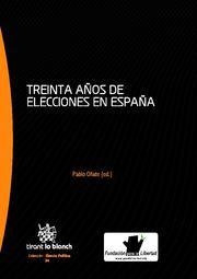 TREINTA AÑOS DE ELECCIONES EN ESPAÑA | 9788498768930 | PABLO OÑATE/EDUARDO URIARTE/FRANCESC PALLARÉS/FRANCISCO LLERA/JUAN MONTABES/ALBERTO OLIET PALÁ/JOSÉ