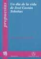 DÍA DE LA VIDA DE JOSÉ CASTÁN TOBEÑAS, UN | 9788484422112 | SERRANO GONZÁLEZ, ANTONIO