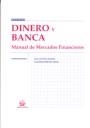 DINERO Y BANCA MANUAL DE MERCADOS FINANCIEROS | 9788484569305 | JOSÉ LUIS CALVO GONZÁLEZ/JOSÉ ANTONIO MARTÍNEZ ÁLVAREZ/EVA MARÍA ANGUITA/ANA ISABEL BATANERO/TERESA
