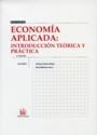 ECONOMÍA APLICADA. INTRODUCCIÓN TEÓRICA Y PRÁCTICA | 9788484564744 | GENARO MOYA, DOLORES / MELCHOR FERRER, ELIAS