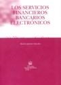 SERVICIOS FINANCIEROS BANCARIOS ELECTRÓNICOS, LOS | 9788484563679 | LAFUENTE SÁNCHEZ, RAÚL