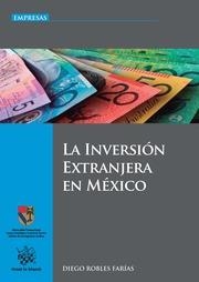 INVERSIÓN EXTRANJERA EN MÉXICO, LA | 9788491194019 | ROBLES FARÍAS, DIEGO