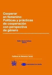 COOPERAR EN FEMENINO : POLÍTICAS Y PRÁCTICAS DE COOPERACIÓN CON PERSPECTIVA DE GÉNERO | 9788498769951 | BELÉN GARCÍA CABEZA/IRENE LÓPEZ MÉNDEZ/IRENE RODRÍGUEZ MANZANO/MARÍA PAZ CAÍNZOS RODRÍGUEZ/RAQUEL TO