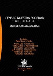 PENSAR NUESTRA SOCIEDAD GLOBALIZADA | 9788498769067 | MANUEL GARCÍA FERRANDO/ANTONIO ARIÑO/RAFAEL CASTELLÓ COGOLLOS/ERNEST GARCÍA/GIL MANUEL HERNÀNDEZ I M
