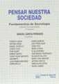 PENSAR EN NUESTRA SOCIEDAD. COMPENDIO. FUNDAMENTOS DE SOCIOLOGÍA | 9788480026901 | MANUEL GARCÍA FERRANDO/GONZALO ANAYA SANTOS/ANTONIO ARIÑO VILLARROYA/RAFAEL CASTELLÓ COGOLLOS/JOSEPA