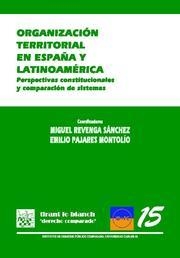 ORGANIZACIÓN TERRITORIAL EN ESPAÑA Y LATINOAMÉRICA | 9788490041161 | MIGUEL REVENGA SÁNCHEZ/EMILIO PAJARES MONTOLÍO/YOLANDA GÓMEZ LUGO/JOSÉ JOAQUÍN FERNÁNDEZ ALLÉS/ASCEN