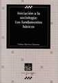 INICIACIÓN A LA SOCIOLOGÍA : LOS FUNDAMENTOS BÁSICOS | 9788484426882 | MARTÍNEZ QUINTANA, VIOLANTE
