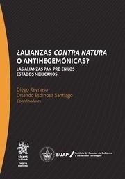 ¿ALIANZAS CONTRA NATURA O ANTIHEGEMÓNICAS? LAS ALIANZAS PAN-PRD EN LOS ESTADOS MEXICANOS | 9788491698395 | ESPINOSA SANTIAGO, ORLANDO