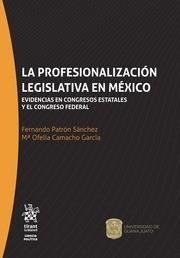 PROFESIONALIZACIÓN LEGISLATIVA EN MÉXICO EVIDENCIAS EN CONGRESOS ESTATALES Y EL CONGRESO FEDERAL, LA | 9788491699637 | PATRÓN SÁNCHEZ, FERNANDO