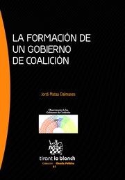 FORMACIÓN DE UN GOBIERNO DE COALICIÓN, LA | 9788490864395 | MATAS DALMASES, JORDI