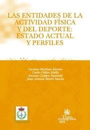 ENTIDADES DE LA ACTIVIDAD FÍSICA Y DEL DEPORTE  : ESTADO ACTUAL Y PERFILES, LAS | 9788498763621 | GUSTAVO MARTÍNEZ SERRANO/CARLOS PABLOS ABELLA/ANTONIO CAMPOS IZQUIERDO/JUAN ANTONIO MESTRE SANCHO