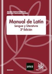 MANUAL DE LATÍN LENGUA Y LITERATURA | 9788498765298 | COSTAS RODRÍGUEZ, JENARO / TRASCASAS CASARES, MERCEDES