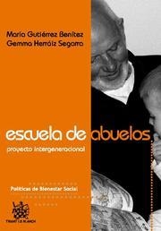 ESCUELA DE ABUELOS : PROYECTO INTERGENERACIONAL | 9788484569039 | GUTIÉRREZ BENÍTEZ, MARÍA / HERRÁIZ SEGARRA, GEMMA